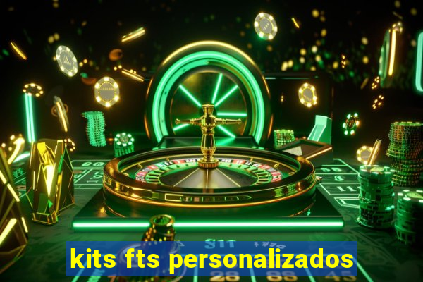 kits fts personalizados